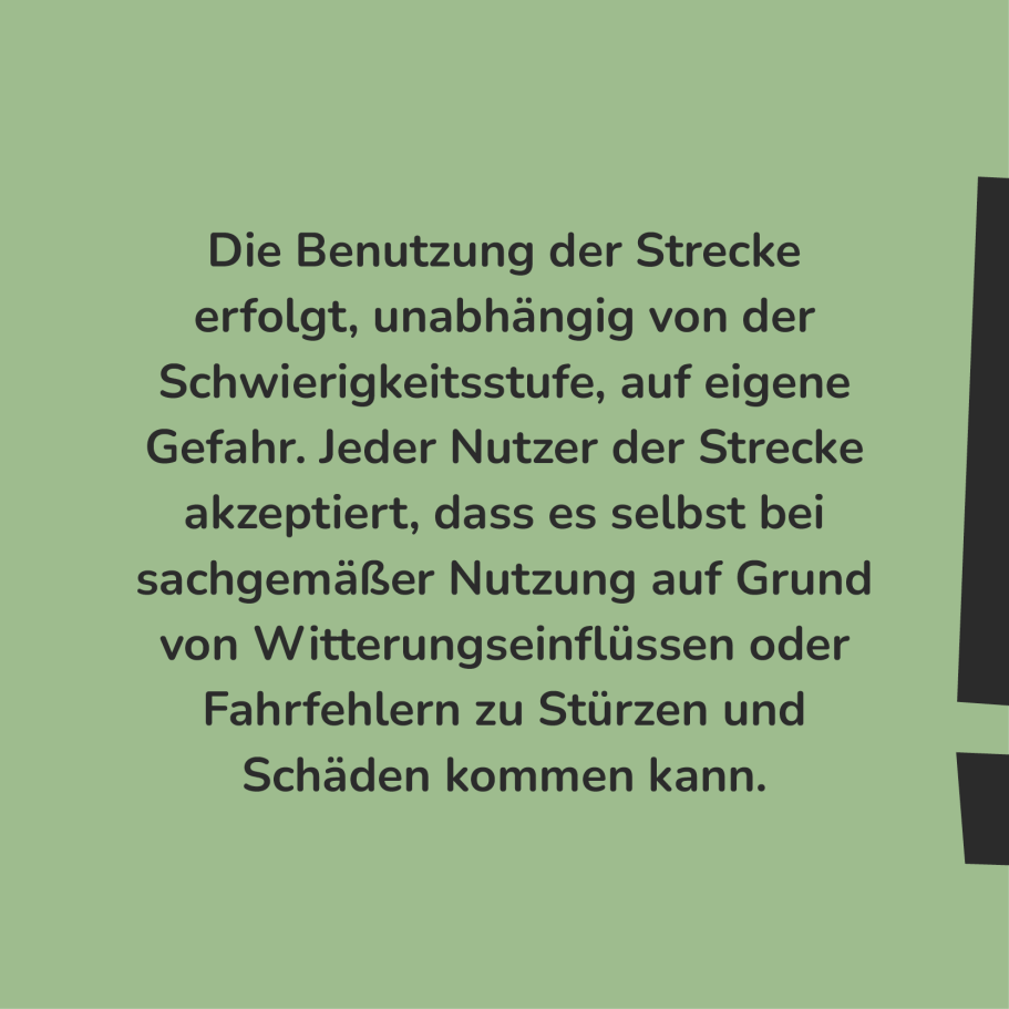 Hinweis: Nutzung der Strecke erfolgt auf eigene Gefahr, auch bei widrigen Wetterbedingungen.